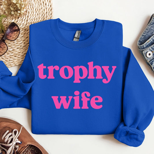 Trophy Wife Crewneck - SALE